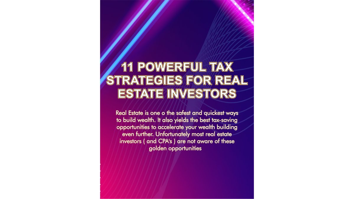 11 Powerful Tax Strategies For Real Estate Investors