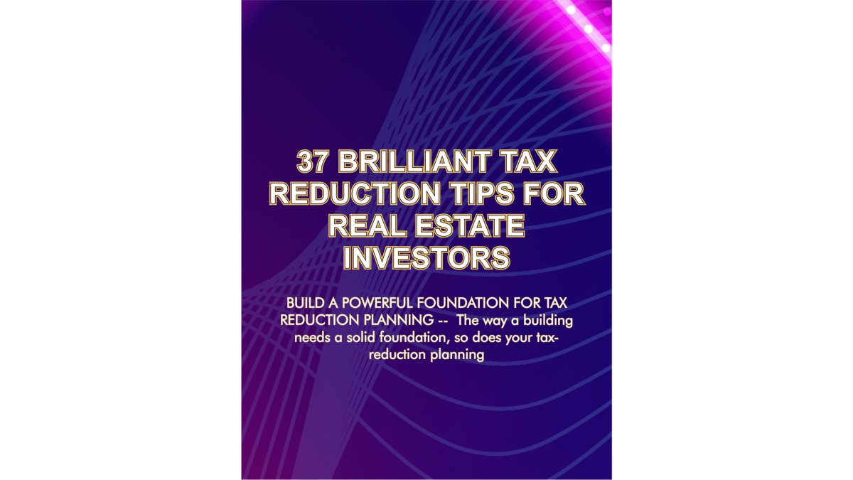 37 Brilliant Tax Reduction Tips for Real Estate Investors