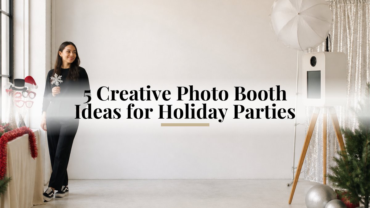 5 Creative Photo Booth Ideas for Holiday Parties
