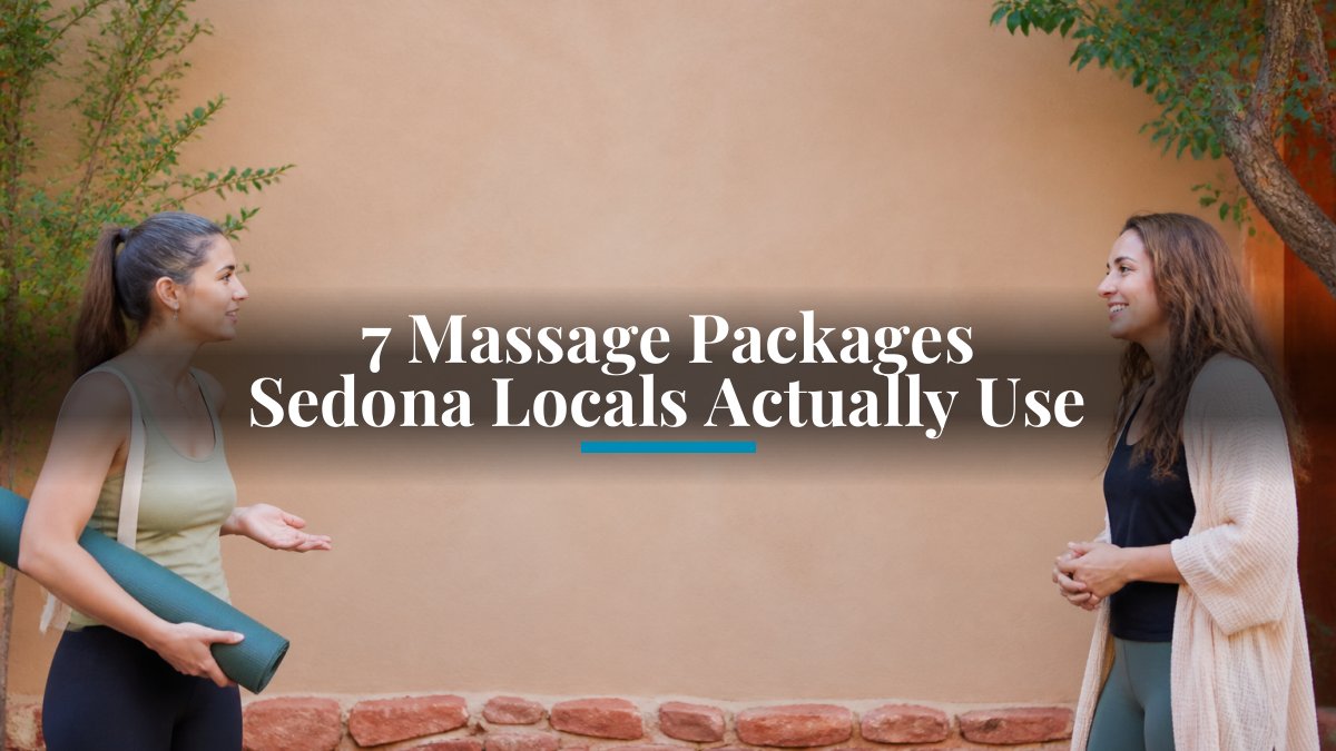 7 Massage Packages Sedona Locals Actually Use