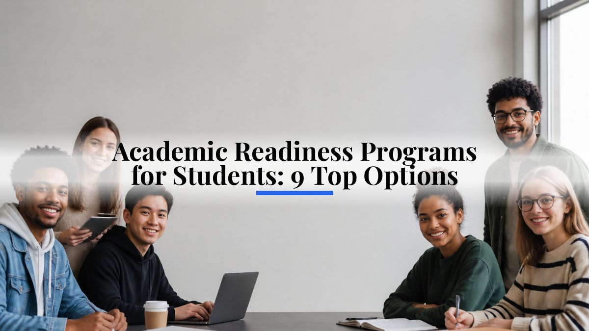 Academic Readiness Programs for Students: 9 Top Options