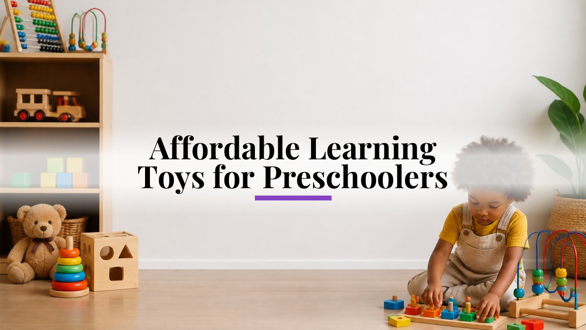 Affordable Learning Toys for Preschoolers