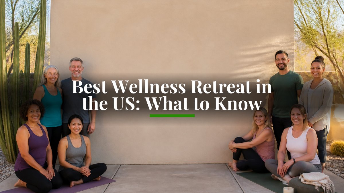 Best Wellness Retreat in the US: What to Know