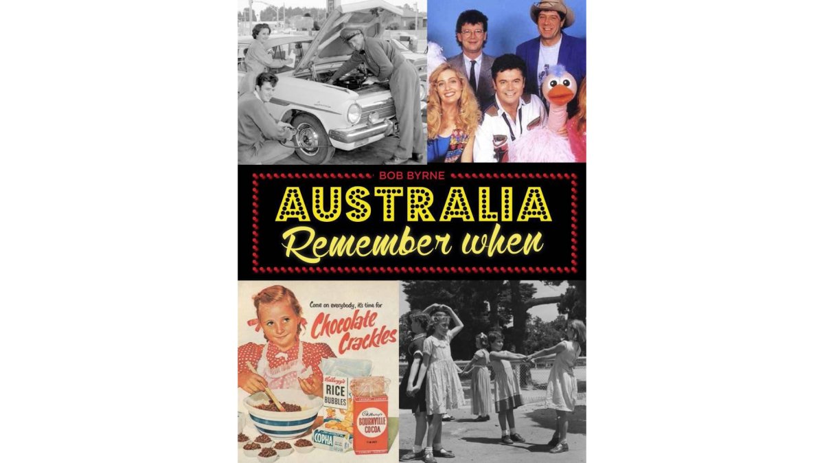 Book; Australia Remember When. Bob Byrne