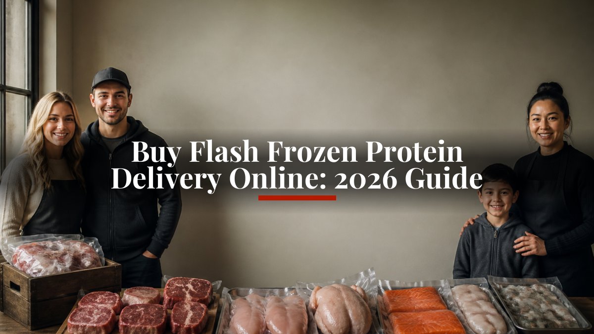 Buy Flash Frozen Protein Delivery Online: 2026 Guide