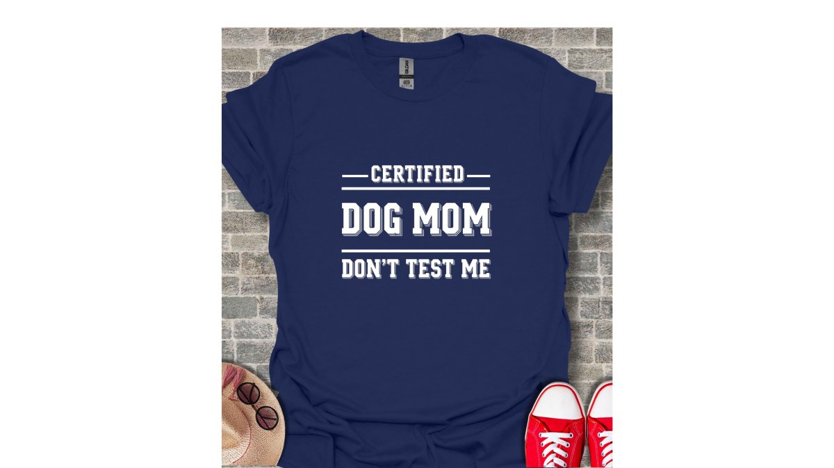 Certified Dog Mom Statement T-Shirt