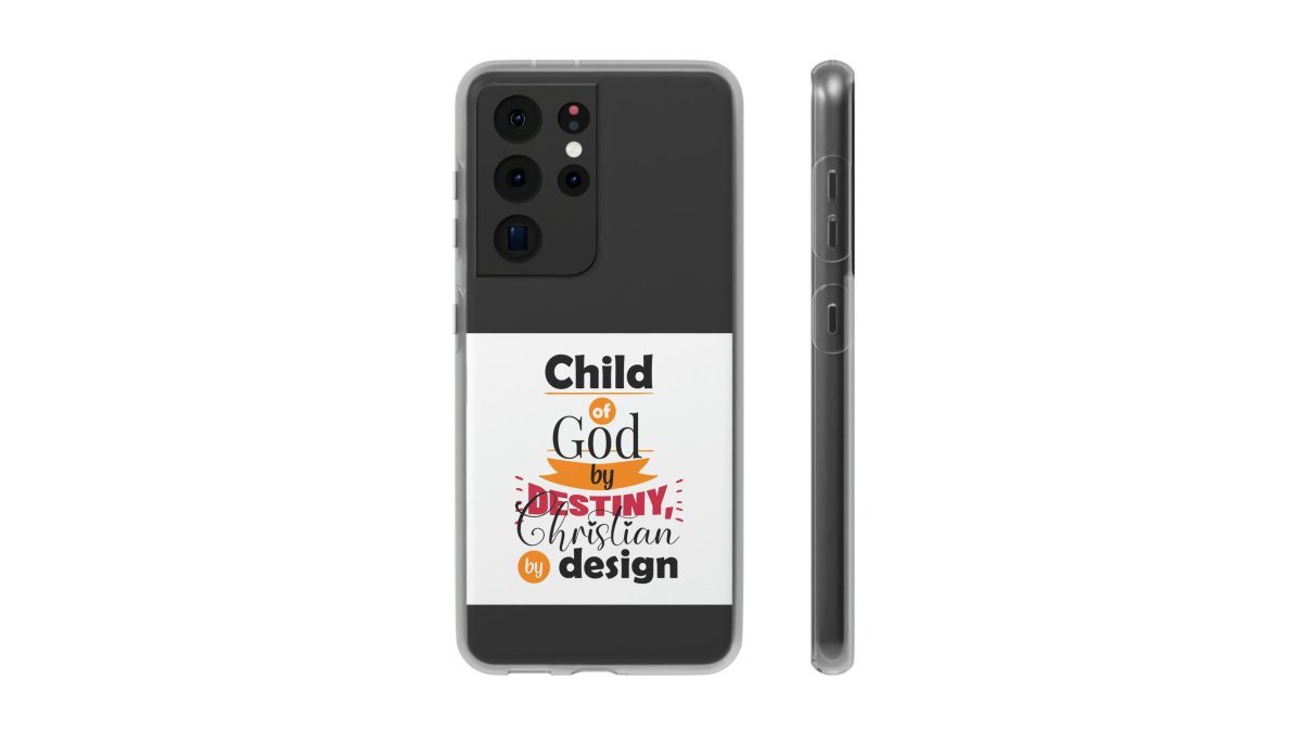 Child Of God By Destiny, Christian By Design Flexi Phone Case