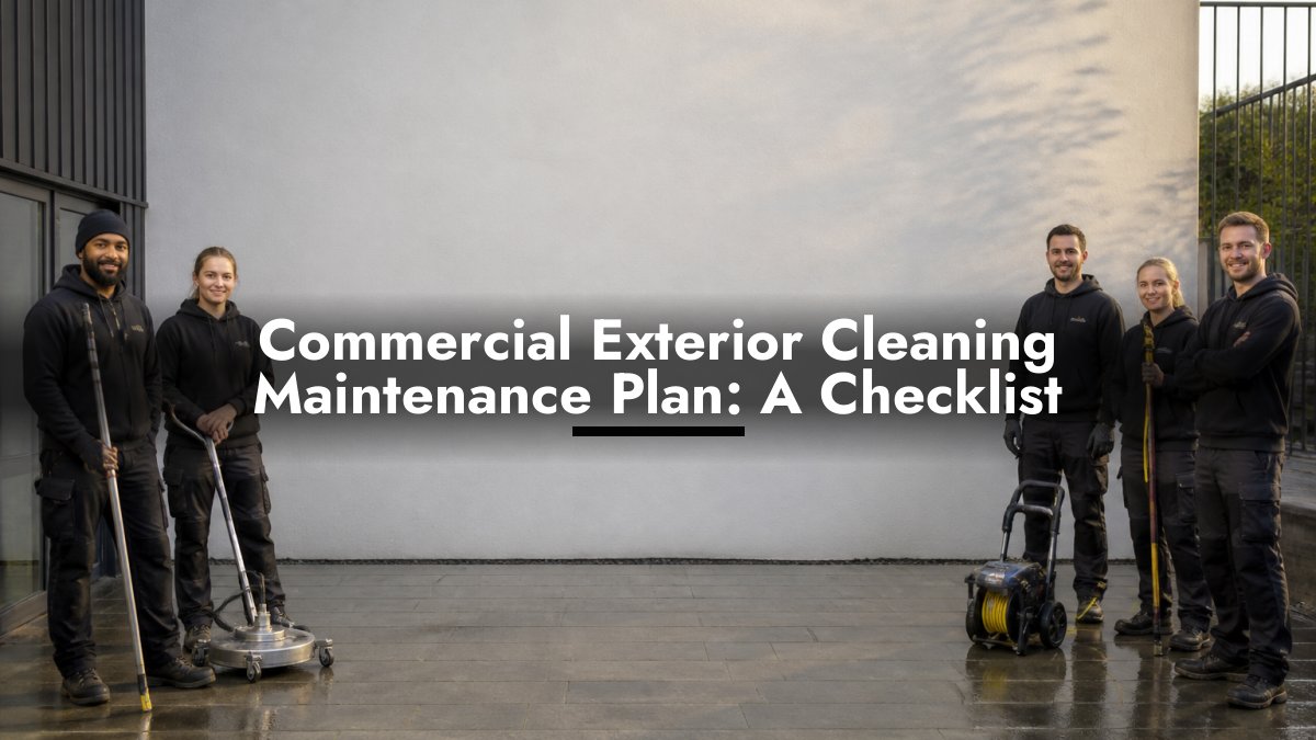Commercial Exterior Cleaning Maintenance Plan: A Checklist