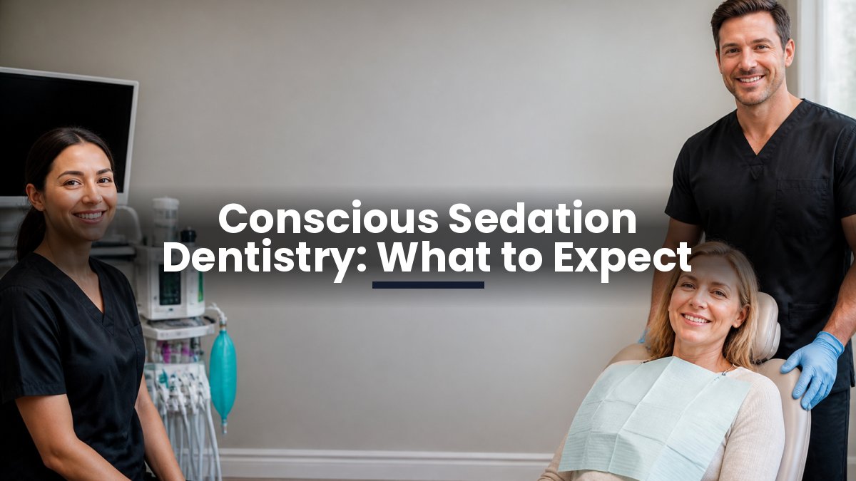 Conscious Sedation Dentistry: What to Expect