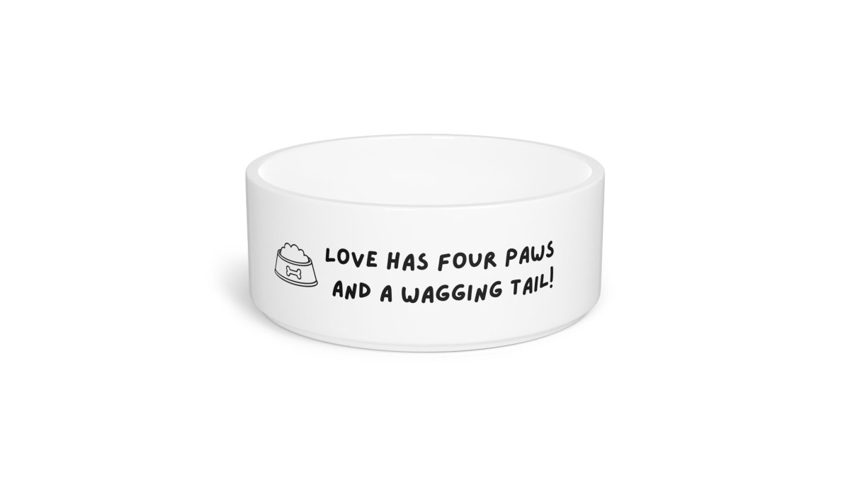 Cute Dog Bowl — “Love Has Four Paws and a Wagging Tail” Ceramic Pet Dish