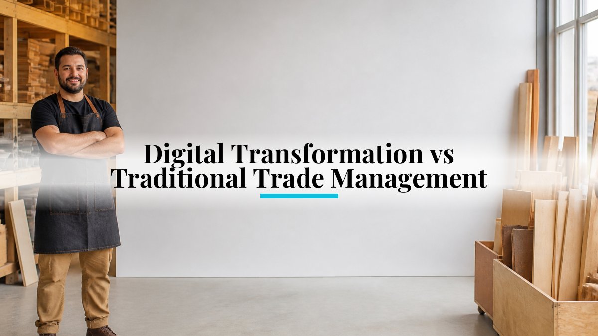 Digital Transformation vs Traditional Trade Management