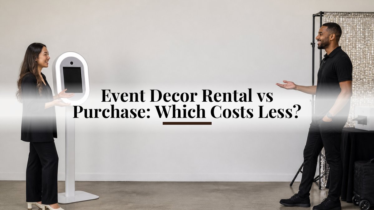 Event Decor Rental vs Purchase: Which Costs Less?
