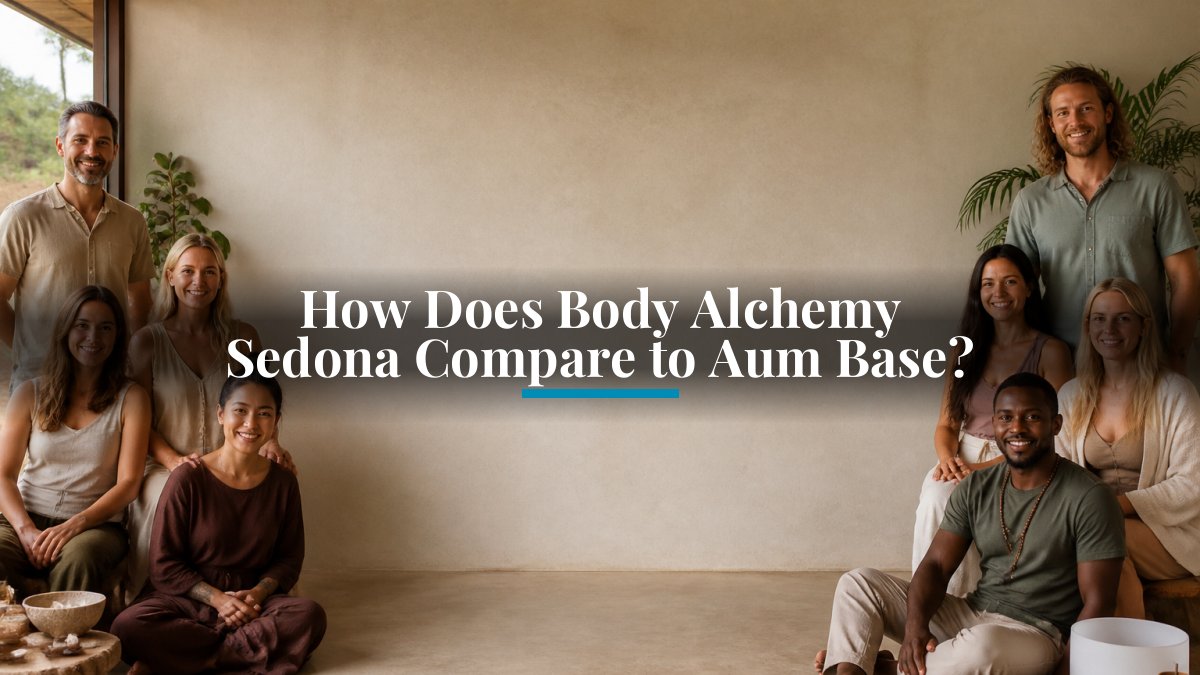 How Does Body Alchemy Sedona Compare to Aum Base?