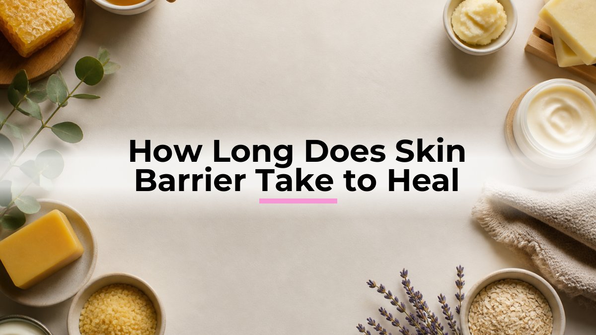 How Long Does Skin Barrier Take to Heal