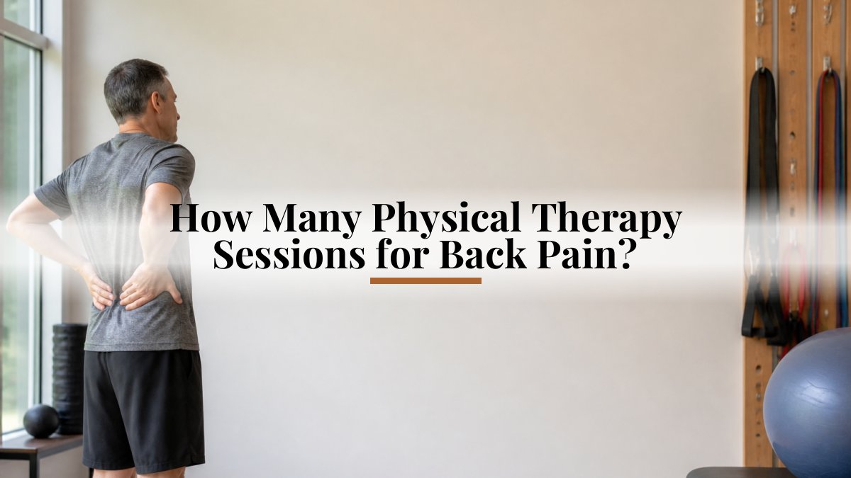 How Many Physical Therapy Sessions for Back Pain?
