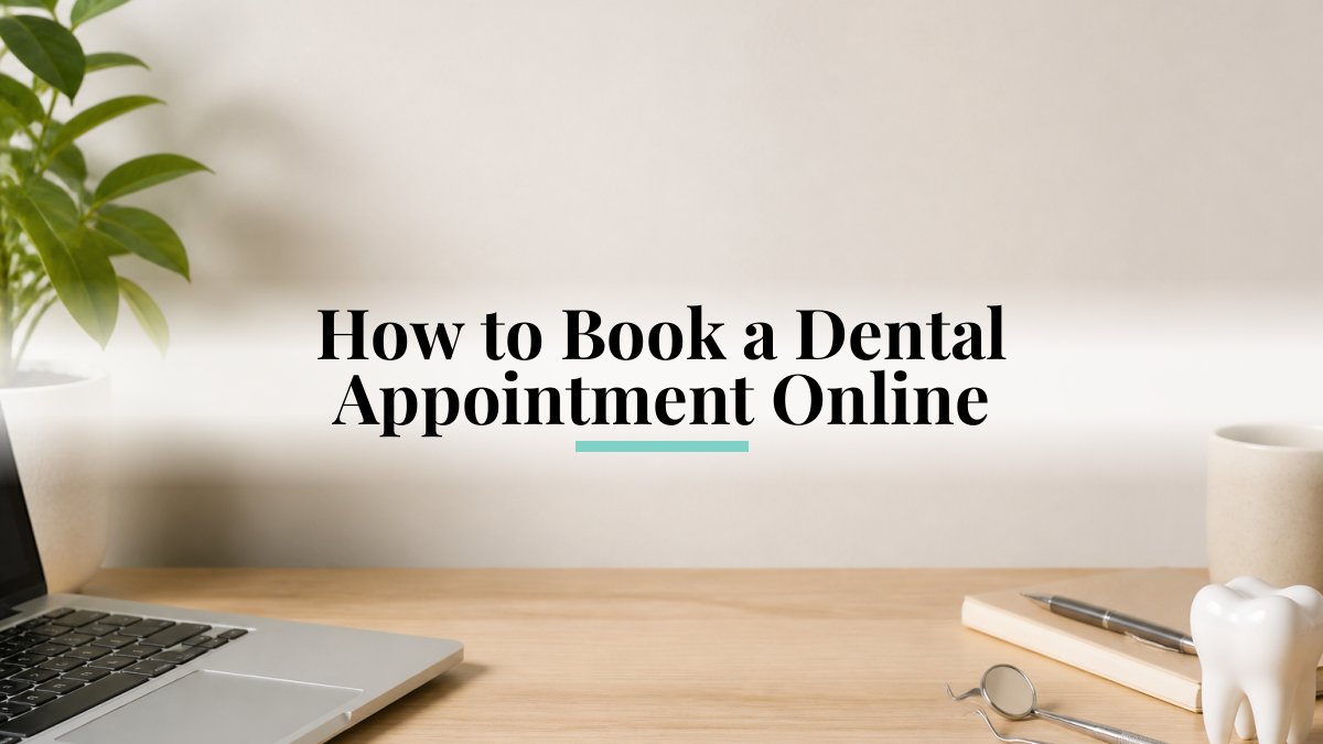 How to Book a Dental Appointment Online
