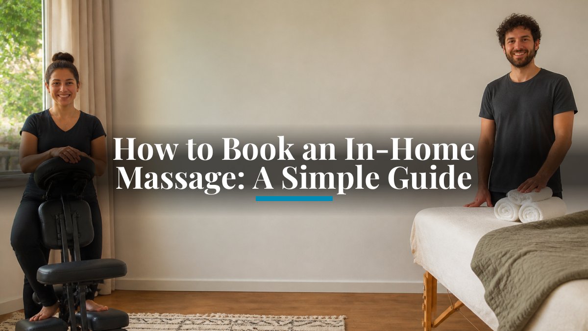 How to Book an In-Home Massage: A Simple Guide