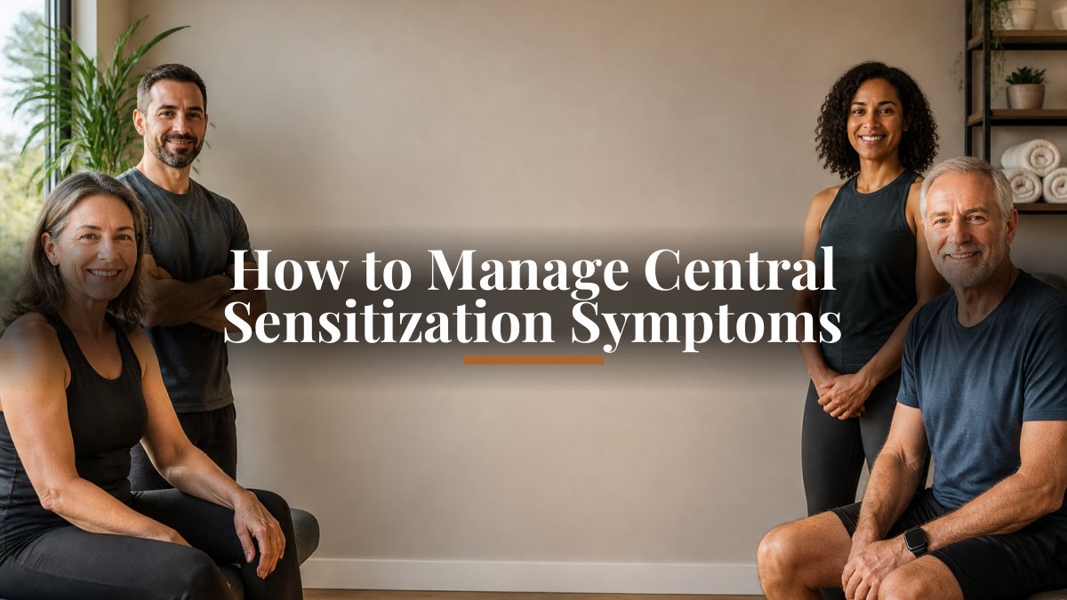 How to Manage Central Sensitization Symptoms