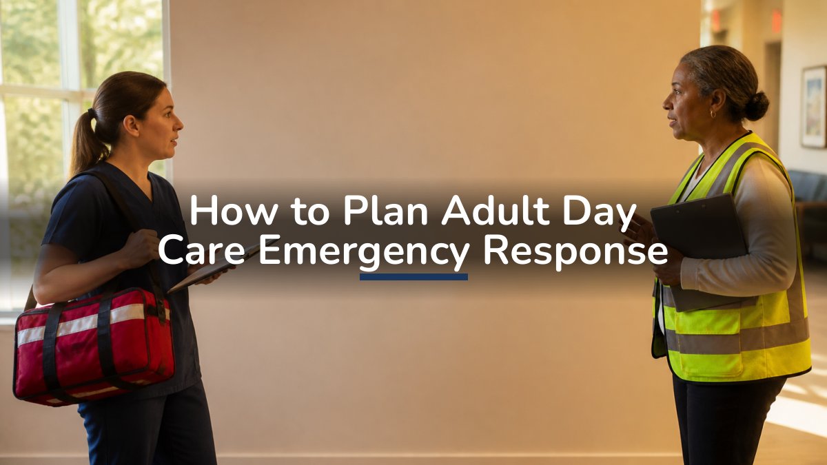 How to Plan Adult Day Care Emergency Response