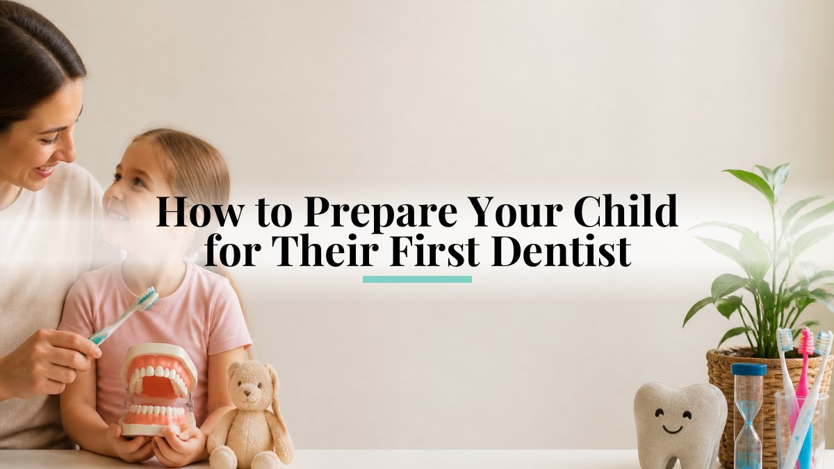 How to Prepare Your Child for Their First Dentist