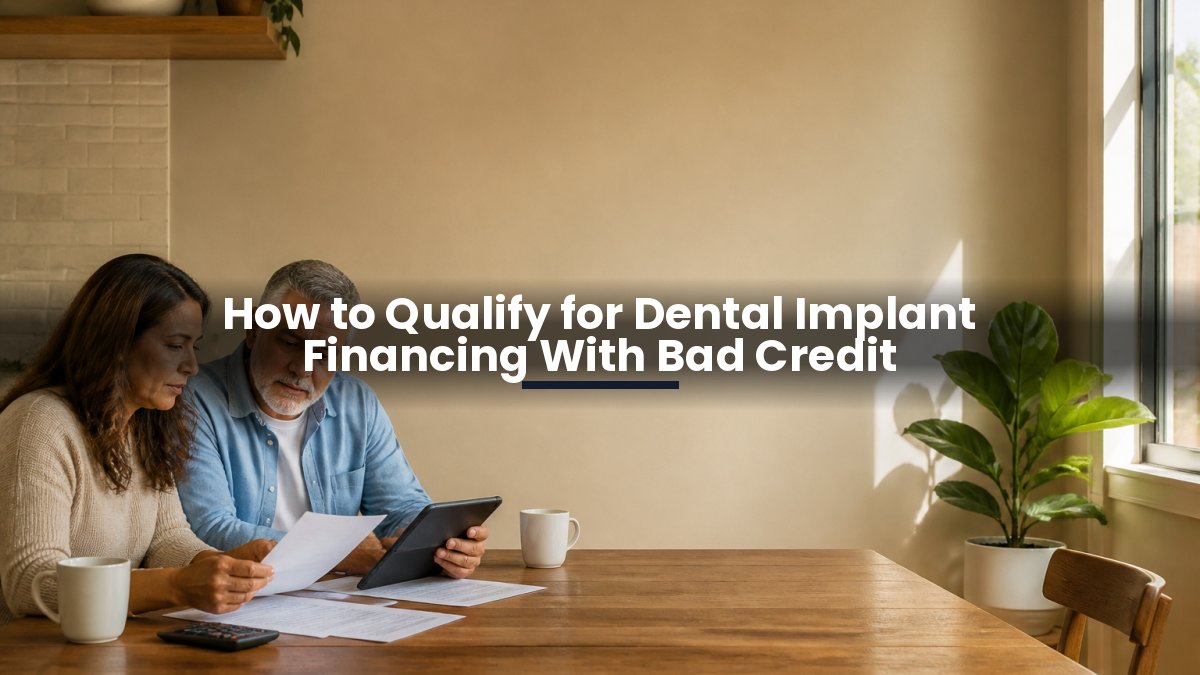 How to Qualify for Dental Implant Financing With Bad Credit