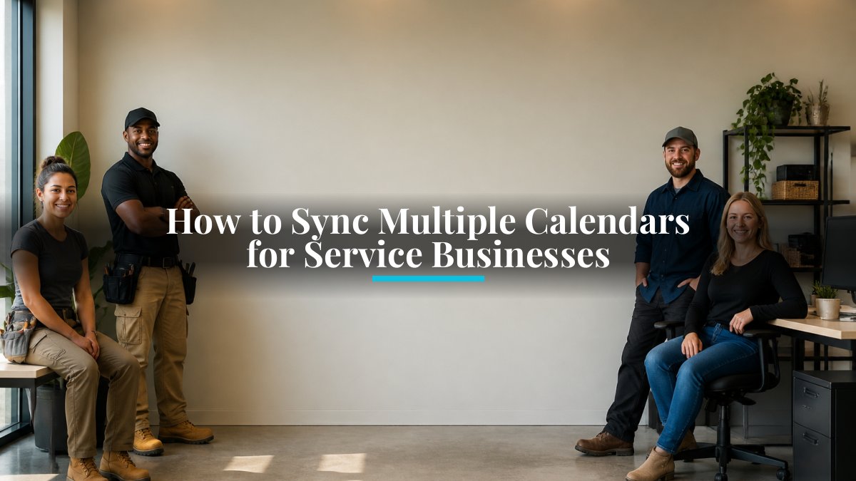 How to Sync Multiple Calendars for Service Businesses