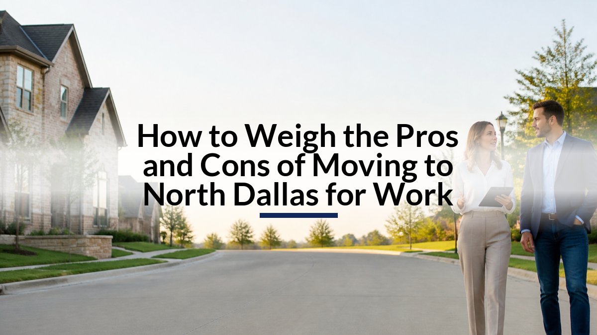 How to Weigh the Pros and Cons of Moving to North Dallas for Work