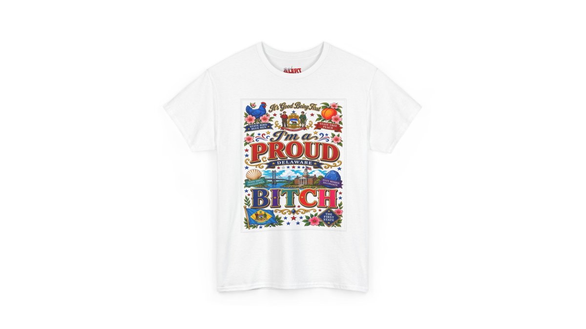 I'm a Proud Delaware Bitch T-Shirt — Bold State Pride Tee