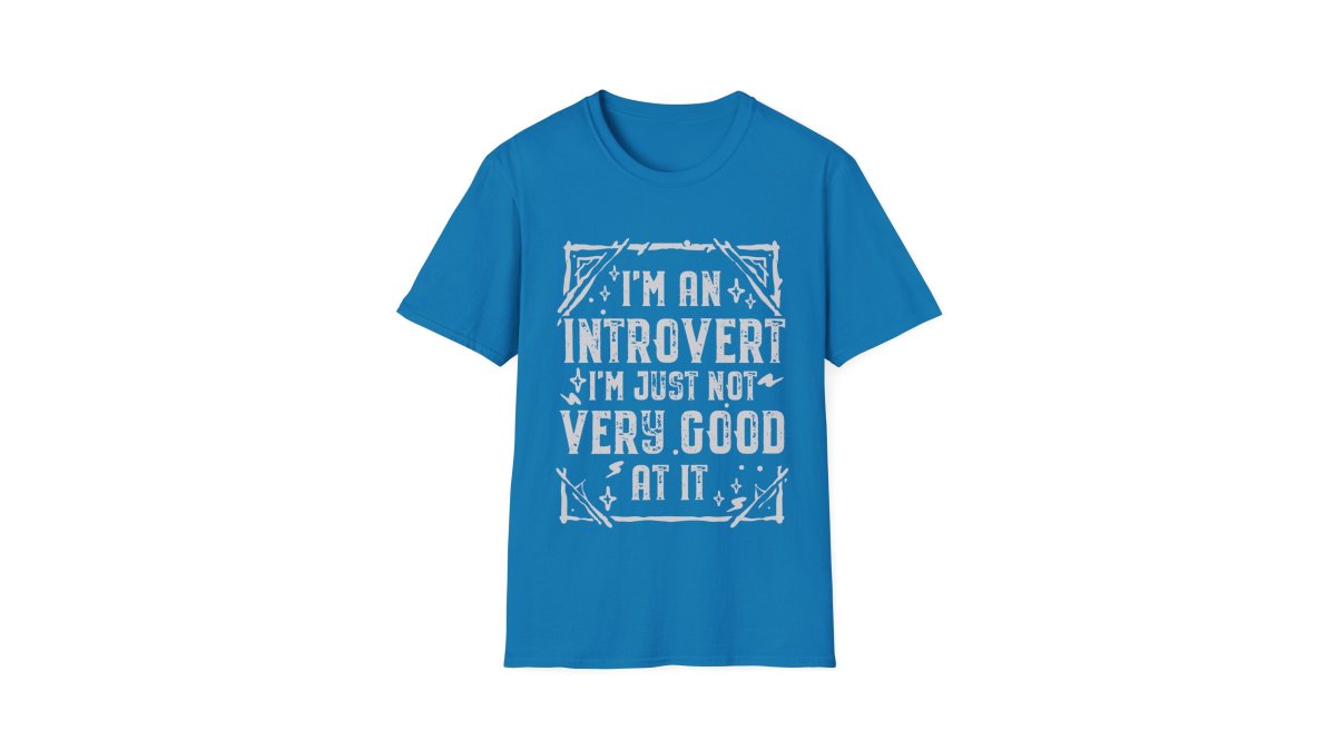 I'm An Introvert I'm Just Not Very Good At It