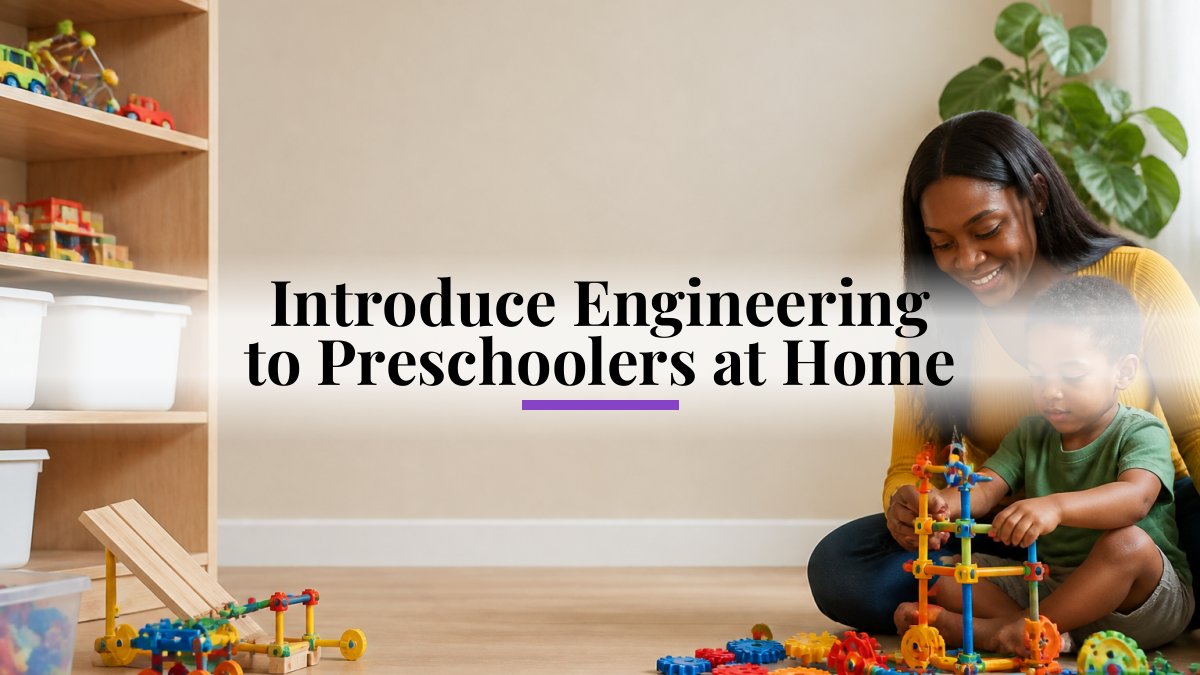 Introduce Engineering to Preschoolers at Home