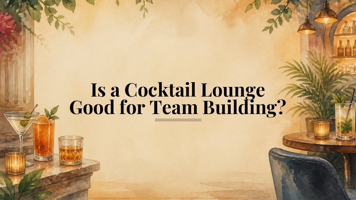 Is a Cocktail Lounge Good for Team Building?
