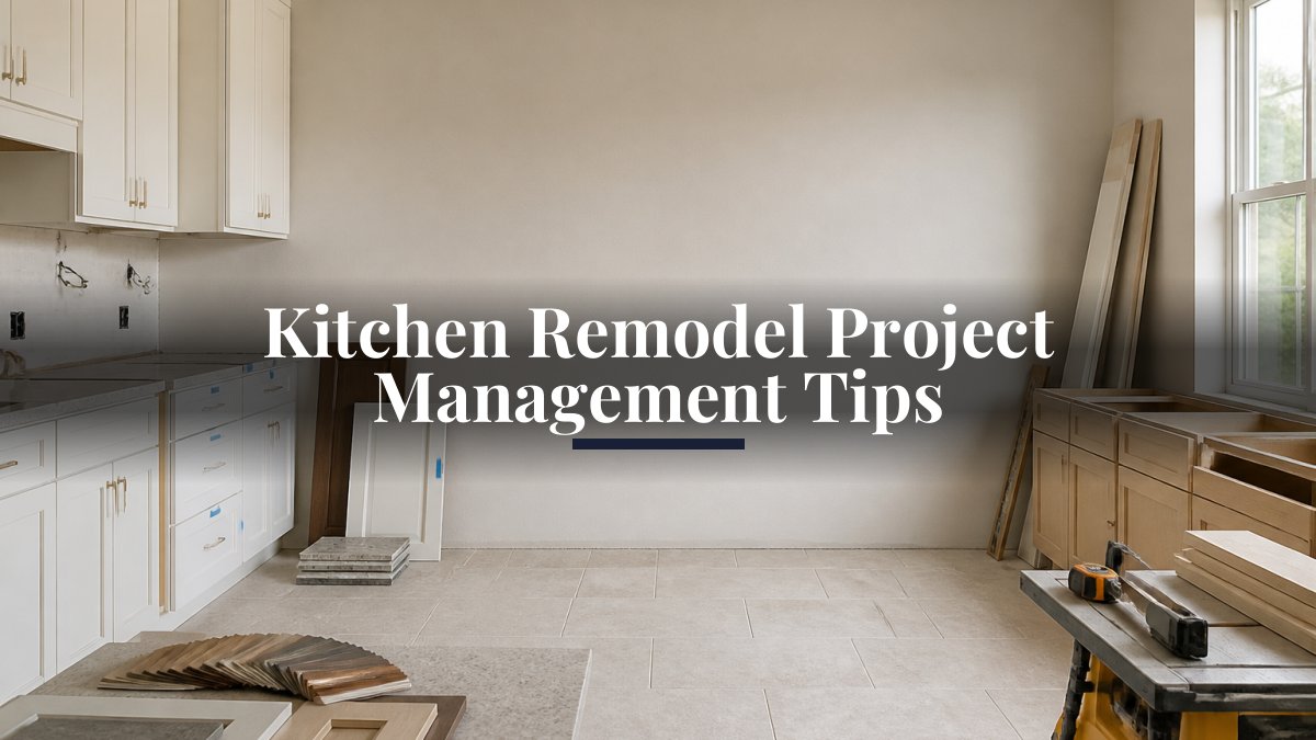 Kitchen Remodel Project Management Tips