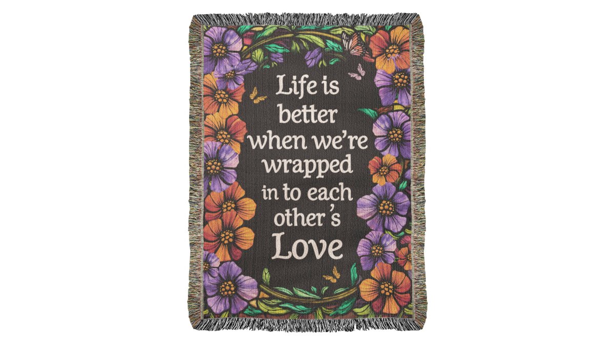 Life is Better With You - Heirloom Blanket