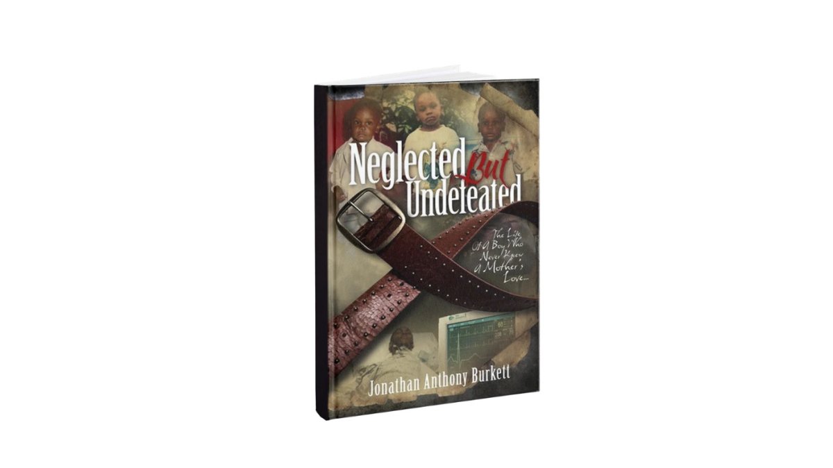 Neglected But Undefeated: The Life Of A Boy Who Never Knew A Mother's Love Autobiography