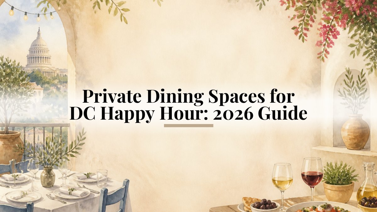 Private Dining Spaces for DC Happy Hour: 2026 Guide