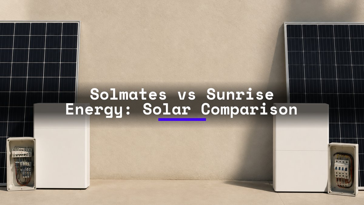 Solmates vs Sunrise Energy: Solar Comparison