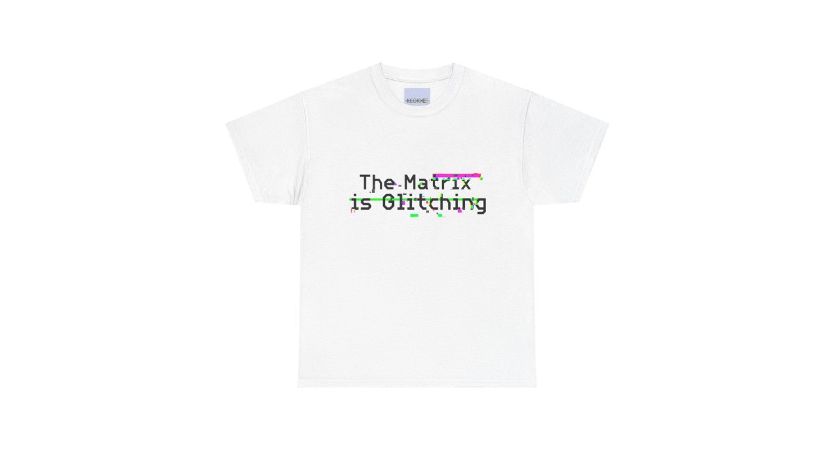 The Matrix Is Glitching T-Shirt