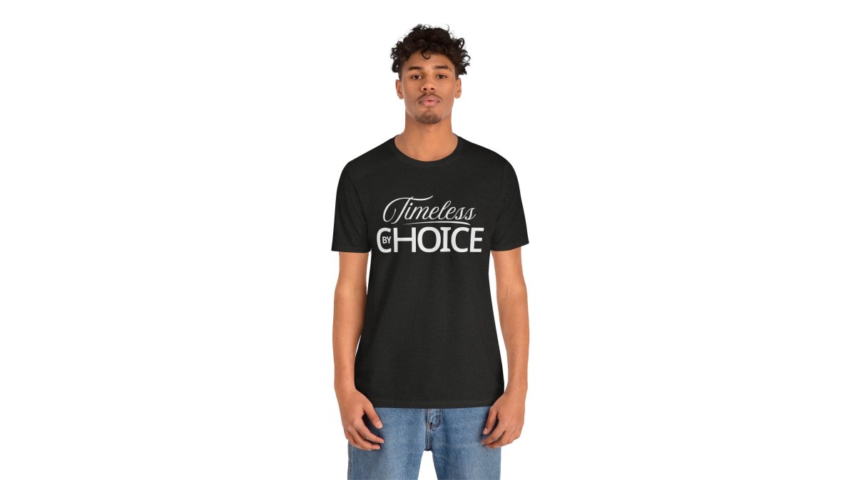 Timeless By Choice Graphic Tee-Retro Inspirational Cotton Unisex T-Shirt