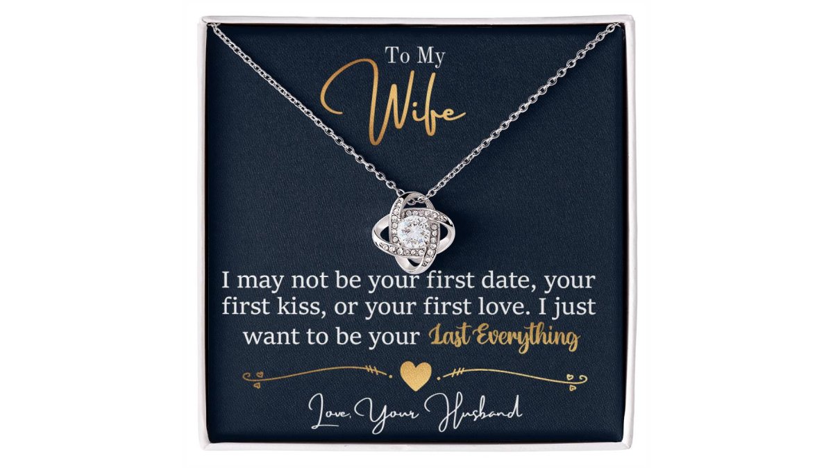 To My Last Everything - Love Knot Necklace