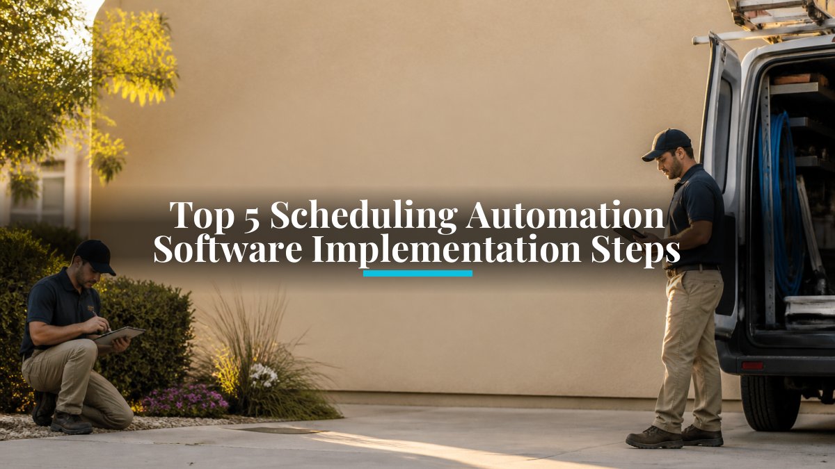 Top 5 Scheduling Automation Software Implementation Steps