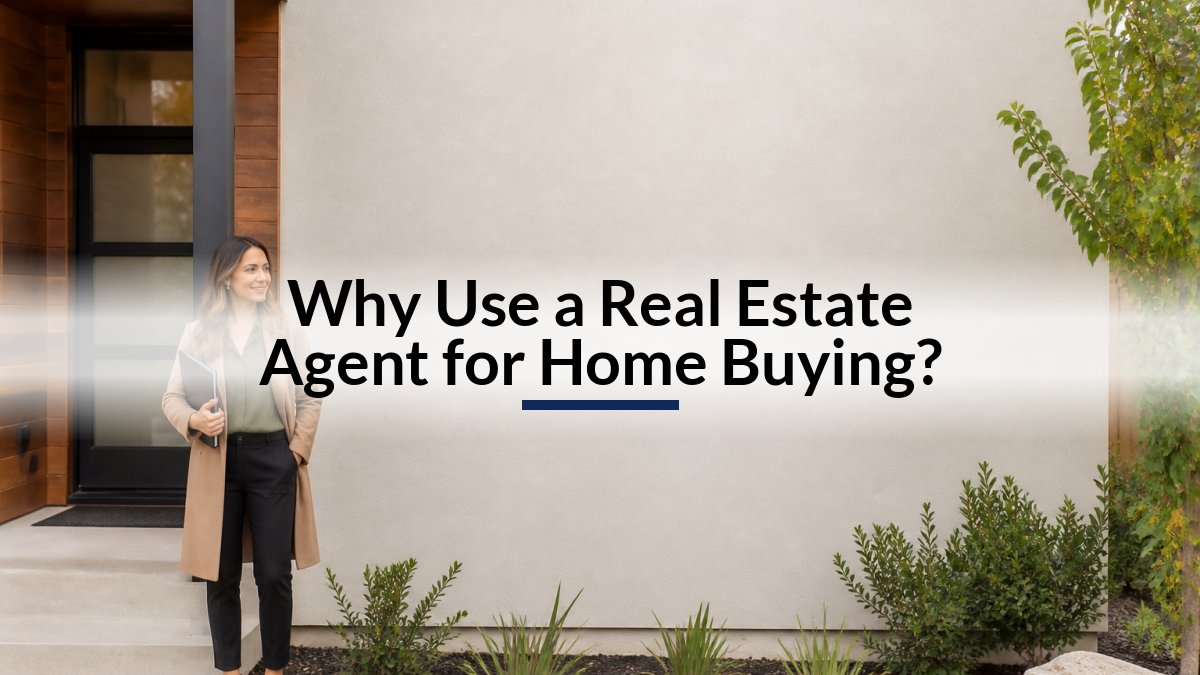 Why Use a Real Estate Agent for Home Buying?